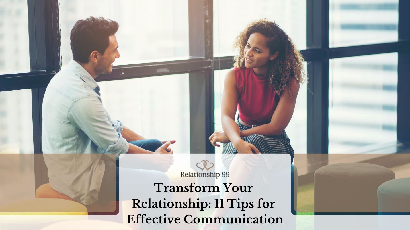 11 Communication Tips That Will Transform Your Relationship